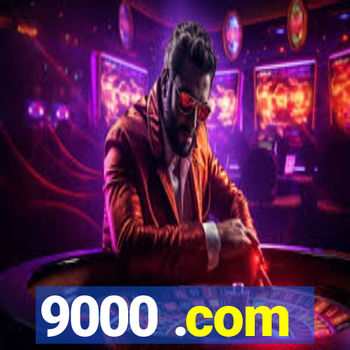 9000 .com